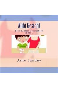 Alibi Gesteht