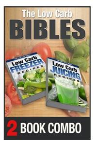 Low Carb Juicing Recipes and Low Carb Freezer Recipes
