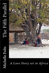 Fifth Parallel: A Love Story set in Africa