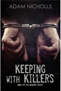 Keeping with Killers