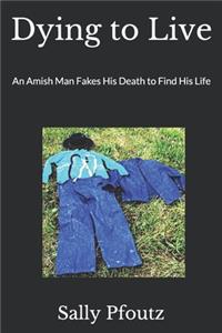 Dying to Live