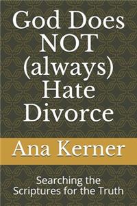 God Does NOT (always) Hate Divorce
