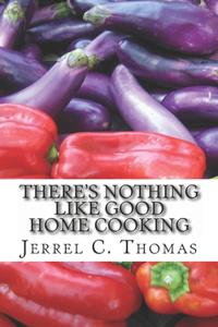 There's Nothing Like Good Home Cooking