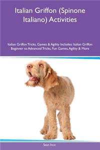 Italian Griffon (Spinone Italiano) Activities Italian Griffon Tricks, Games & Agility Includes: Italian Griffon Beginner to Advanced Tricks, Fun Games, Agility & More