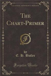 The Chart-Primer (Classic Reprint)