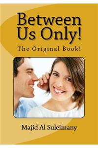 Between Us Only! The Original!