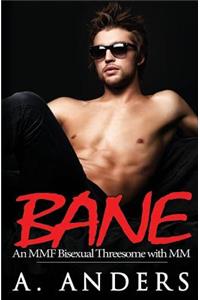 Bane: (An Mmf Bisexual Threesome with MM)