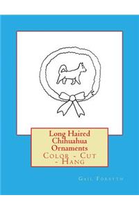 Long Haired Chihuahua Ornaments