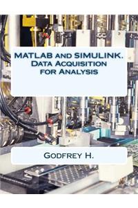 MATLAB and Simulink. Data Acquisition for Analysis