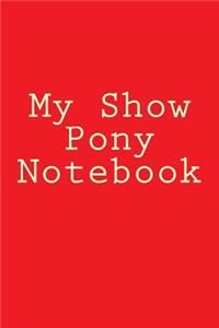 My Show Pony Notebook