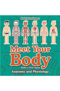 Meet Your Body - Baby's First Book Anatomy and Physiology