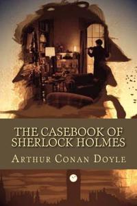 The Casebook of Sherlock Holmes