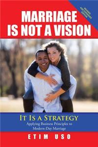 Marriage Is Not a Vision It Is a Strategy