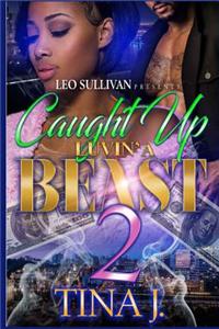 Caught Up Luvin' A Beast 2