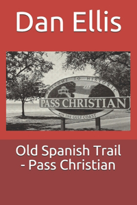 Old Spanish Trail - Pass Christian