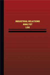Industrial Relations Analyst Log (Logbook, Journal - 124 Pages, 6 X 9 Inches)