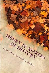 Henry IV, Makers of History