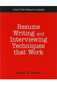 Resume Writing and Interviewing Techniques That Work