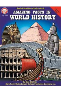 Amazing Facts in World History, Grades 5 - 8