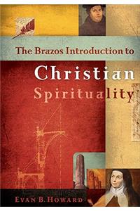 The Brazos Introduction to Christian Spirituality