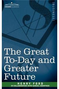 Great To-Day and Greater Future