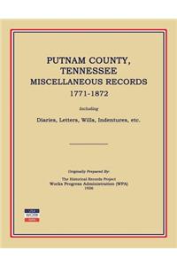 Putnam County, Tennessee, Miscellaneous Records 1771-1872; Including Diaries, Letters, Wills, Indentures, Etc.