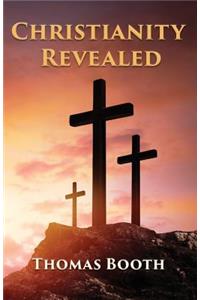 Christianity Revealed: What Every Christian Should Know