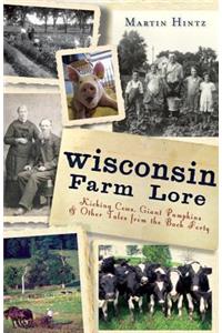 Wisconsin Farm Lore: