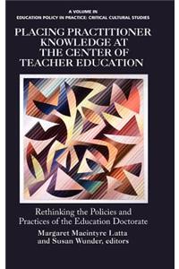 Placing Practitioner Knowledge at the Center of Teacher Education (Hc)