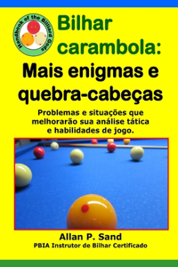 Bilhar carambola - Mais enigmas e quebra-cabeças: Problemas e situações que melhorarão sua análise tática e habilidades de jogo.