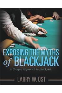 Exposing the Myths of Blackjack