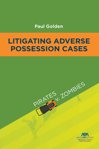 Litigating Adverse Possession Cases