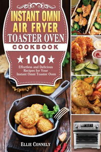Instant Omni Air Fryer Toaster Oven Cookbook