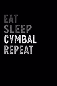 Eat Sleep Cymbal Repeat Funny Musical Instrument Gift Idea