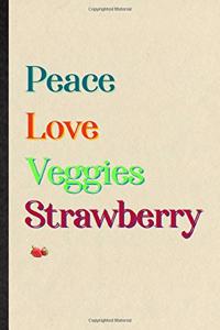 Peace Love Veggies Strawberry