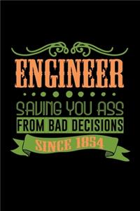 Engineer. Saving you ass from bad decisions since 1854