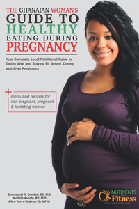 Ghanaian Woman's Guide to Healthy Eating During Pregnancy