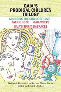 Gaia's Prodigal Children Trilogy: Squaring the Circle of Love