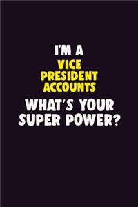I'M A Vice President Accounts, What's Your Super Power?
