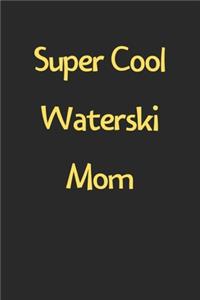 Super Cool Waterski Mom