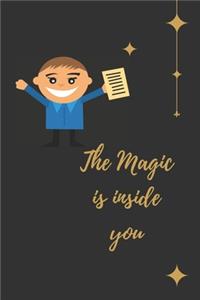 The magic is inside you