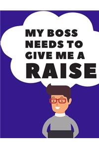 My Boss Needs to Give Me a Raise