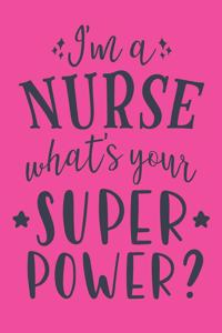 I'm A Nurse - What's Your Super Power?