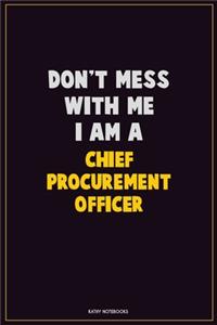 Don't Mess With Me, I Am A Chief Procurement officer
