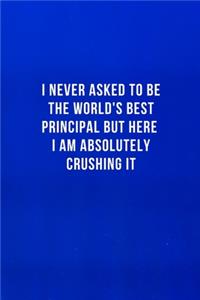 I never asked to be the World's Best Principal