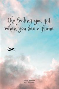 The feeling you get when you see a plane