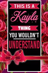 This is A Kayla Thing You wouldn't understand personalized name notebook for girls and women