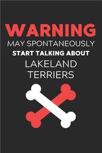 Warning May Spontaneously Start Talking About Lakeland Terriers