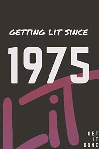 Getting Lit since 1975 Notebook Birthday Gift
