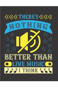 There's Nothing Better Than Live Music